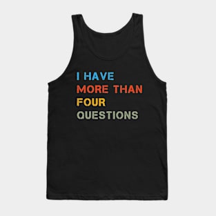 Vintage Seder I Have More Than Four Questions Tank Top